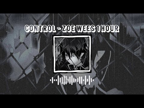 Control - Zoe Wees (speed up version) 1 Hour!!!!