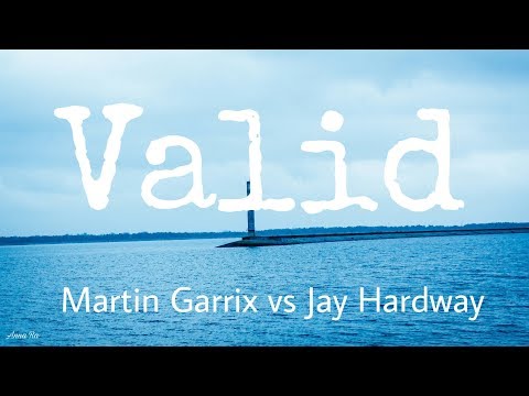 Martin Garrix vs Jay Hardway - Valid