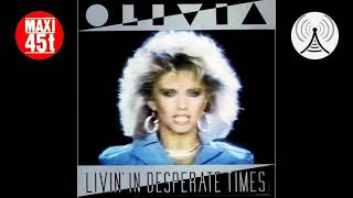 Olivia Newton John - Livin' in desperate times (Maxi single - 1984)
