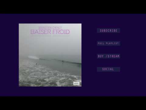 Sebastien Chenut - Baiser Froid - Sei A Remix