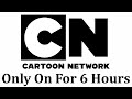 Cartoon Network Is Only Going To Be On For 6 Hours A Day