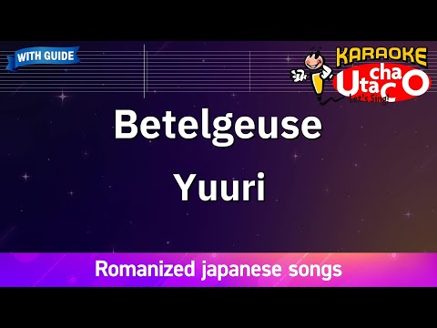 Betelgeuse – Yuuri (Romaji Karaoke with guide)