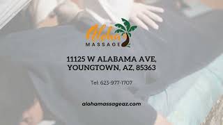 Aloha Massage - Best Asian Massage & Spa in Youngtown, Arizona