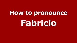 How to pronounce Fabricio