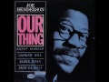 Joe Henderson & Kenny Dorham - 1963 - Our Thing - 01 - Teeter Totter