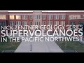 Supervolcanoes in the Pacific Northwest