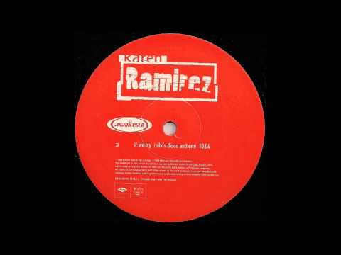 (1998) Karen Ramirez - If We Try [Steve 'Silk' Hurley Disco Anthem RMX]