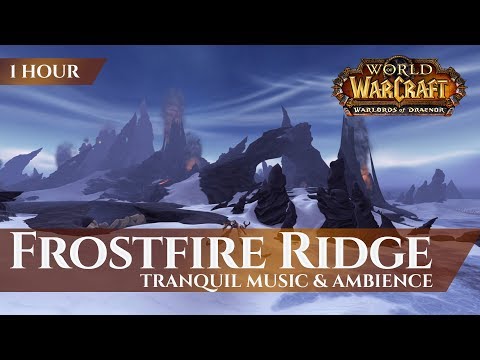 Frostfire Ridge -  Tranquil Music & Ambience (1 hour, 4K, World of Warcraft WoD)