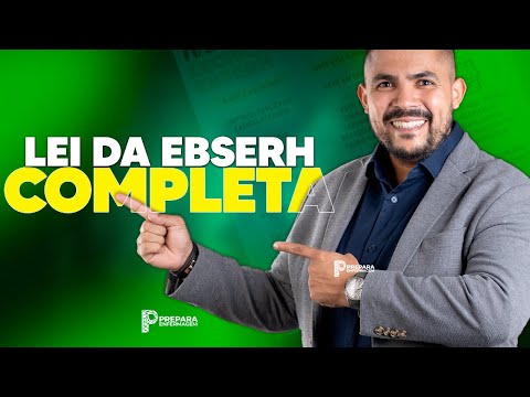 LEGISLAÇÃO DA EBSERH - Aula Completa - Lei 12.550/11