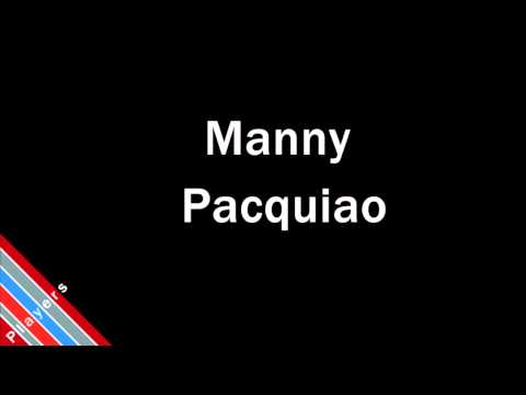 How to Pronounce Manny Pacquiao