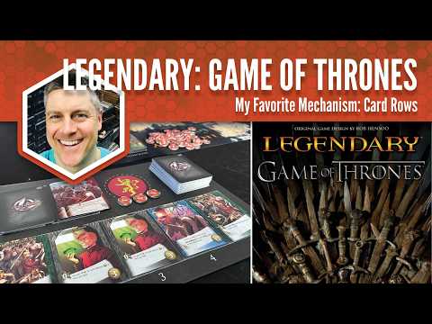 Legendary Game of Thrones: My Favorite Mechanism