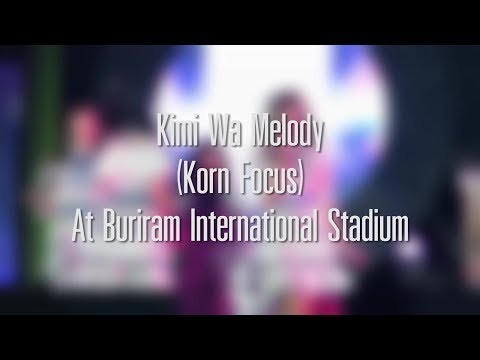 "Kimi Wa Melody" W/ Korn BNK48 @ Buriram International Stadium