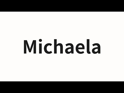 How to pronounce Michaela | Michaela (Michael A in Chinese)