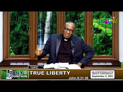 THE DAILY FOUNTAIN DEVOTIONAL OF SEPTEMBER 04, 2021 - THE VEN. PROF. OSAD OSAMWONYI