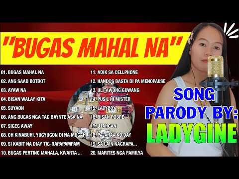 "BUGAS MAHAL NA" NONSTOP SONG PARODY by LadyGine - Bisaya Version || Best Love Songs 2024