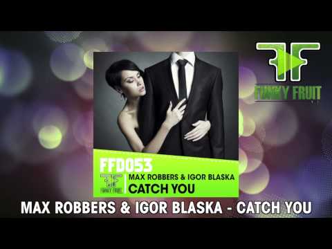 MAX ROBBERS & IGOR BLASKA   CATCH YOU (FFD053)