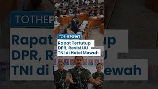 Dugaan Rapat Tertutup DPR Komisi I dan Pemerintah Ngebut Bahas Revisi UU TNI di Sebuah Hotel Mewah