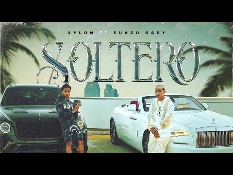 Xylon X @SuazoBaby - Soltero (Video Oficial)