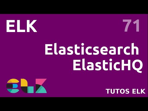 ELK 71 ELASTICSEARCH MANAGEMENT DE CLUSTER AVEC ELASTICHQ