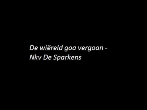 de wiëreld goat vergoan   De Sparkens doc