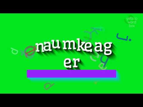 NAUMKEAGER - HOW TO PRONOUNCE IT? #naumkeager