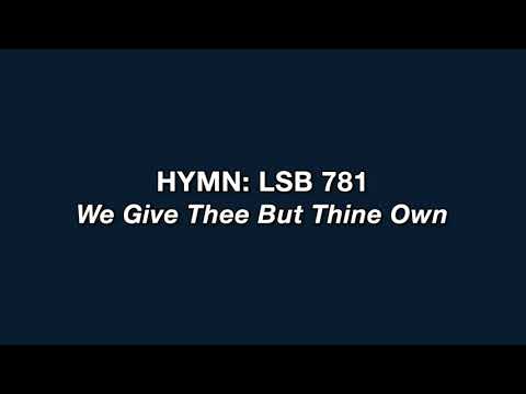 Hymn 781: We Give Thee But Thine Own