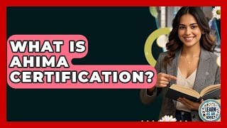 What Is AHIMA Certification - Learn As An Adult