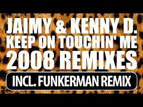 Jaimy & Kenny D - Keep On Touchin' Me (Funkerman Remix)