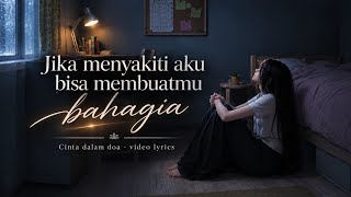 Download lagu Jika Menyakiti Aku Bisa Membuatmu Bahagia | Cinta Dalam Doa - SouQy (Video Lirik) | Cover Lagu mp3