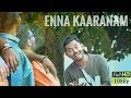 ENNA KAARANAM VIDEO SONG JHANGRI L VICRAN AGALYAH MANIAM PHOENIX DASSAN ZTISH