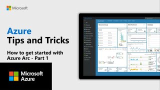 How to get started with Azure Arc - Part 1 | Azure Tips and Tricks