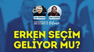 ERKEN SEÇİM GELİYOR MU? / Can Dündar ve Erk Acarer ile Bilanço #canlıyayın
