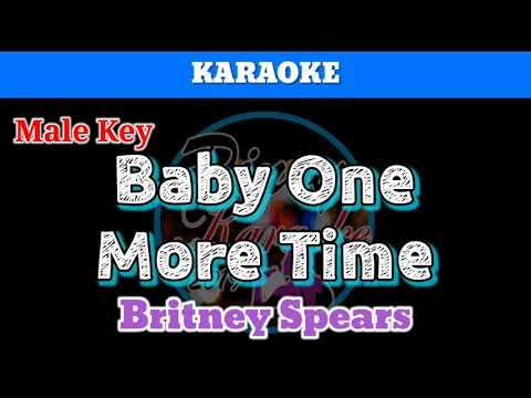 Baby One More Time by Britney Spears (Karaoke : Male Key)