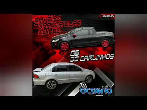 SAVEIRO ARRASTA ELAS DO LÉO & G5 DO CARLINHOS - DJ OCTAVIO RS