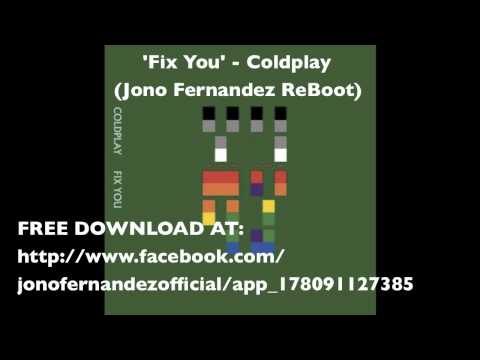 'Fix You' - Coldplay (Jono Fernandez ReBoot)