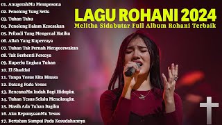 Download lagu AnugerahMu Mempesona - Melitha Sidabutar Full Album Terbaru 2024 | Lagu Rohani Kristen Terbaru 2024 mp3