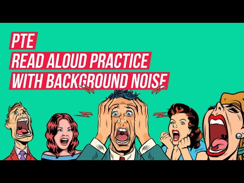 PTE Read Aloud - Practice with Background Noise