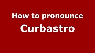 How to pronounce Curbastro