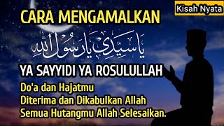 Download lagu Cara Baca Ya Sayyidi Ya Rosulullah Doa dan Hajatmu diterima dan dikabulkan Allah, Hutangmu Lunas mp3