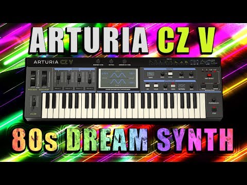 Arturia CZ V - Fat 80's Dream Synth!! Sound Demo