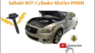 Infiniti M37 Cylinder Misfire P0301
