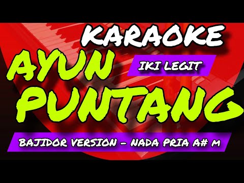 AYUN PUNTANG - KARAOKE BAJIDOR VERSION - NADA PRIA (A#) - IKI LEGIT - GASSDEUI WAE...