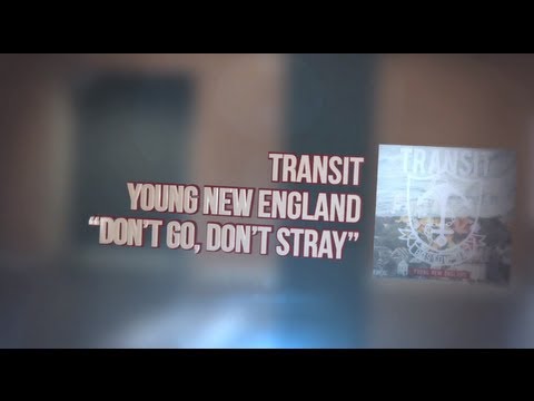 Transit - Don't Go, Don't Stay