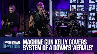 Machine Gun Kelly Covers System of a Down’s “Aerials” Live on the Stern Show