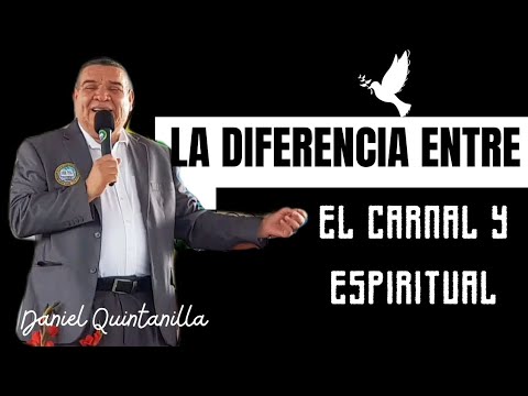 🔴DANIEL QUINTANILLA (LA DIFERENCIA ENTRE EL CARNAL Y ESPIRITUAL)