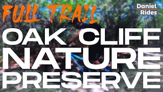 Oak Cliff Nature Preserve | Full Trail Mountain Biking DFW