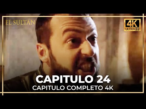 El Sultán | Capitulo 24 Completo (4K)