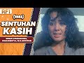 SENTUHAN KASIH 1982 FULL MOVIE HD MINATI ATMANAGARA DIAN ARIESTYA W D MOCHTAR