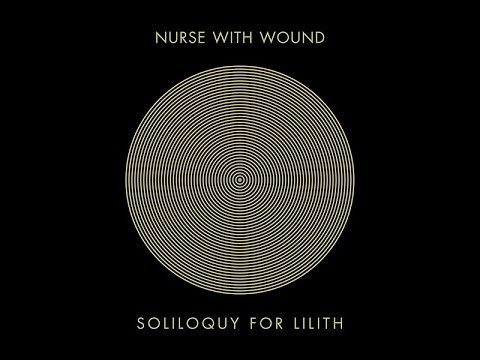 Nurse With Wound - Soliloquy For Lilith (1988)