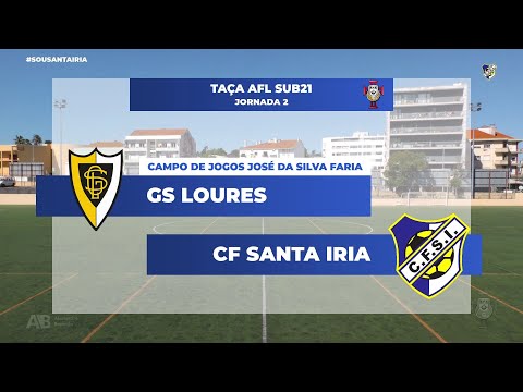 GS Loures vs CF Santa Iria | 2ª Jornada Taça AFL Sub-21 2020-2021